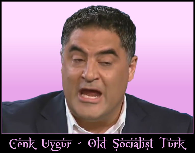 Cenk Uygur - Old Socialist Turk