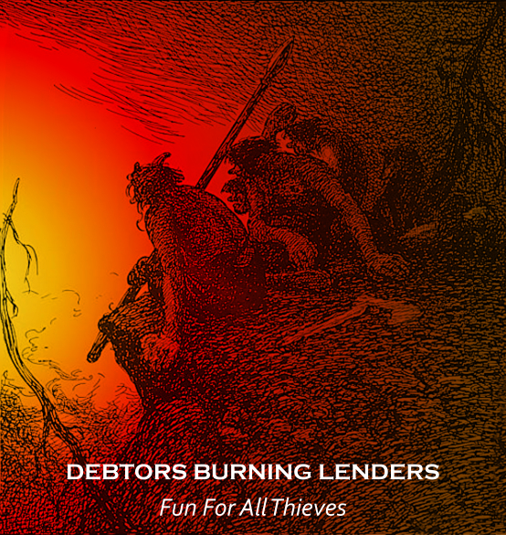 Debtors burning lenders