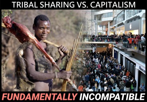 Tribal sharing vs. capitalism