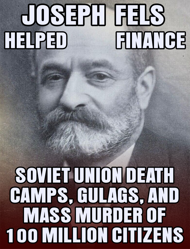 Joseph Fels helped finance USSR gulags